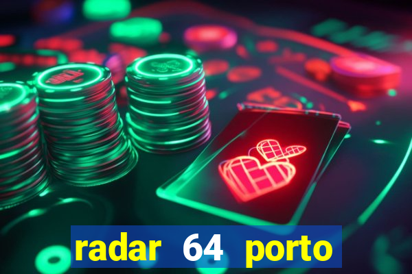 radar 64 porto seguro bahia